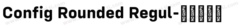 Config Rounded Regul字体转换